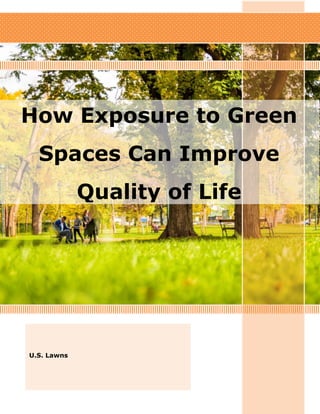 How Exposure to Green
Spaces Can Improve
Quality of Life
U.S. Lawns
 