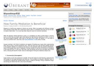 Home Articles Blogs Games Top Sites Shop 
Back 
Sound Sentry XL Recordable 
Motion Alarm Bubble Pack 
$36.65 
Sound Sentry XL Recordable 
Motion Alarm Bubble Pack 
$34.35 
Signup - Login 
Enter search phrase... 
(Advertise Here) 
Khanrehman930 
Profile - Favorite Links - Articles - Blogs - Games - Top Sites - Contact 
Registered Since Tuesday September 30, 2014 
Articles > Business 
How Family Mediation Is Beneficial 
Posted on Tuesday October 21, 2014 By Khanrehman930 
Disputes in a family over property or divorce are normal. When two people with different mindset 
starts talking to each other over a particular matter, there is a possibility that they will not be able 
to relate to each other. It is a rare case when they will come to a common conclusion. 
When the decision making becomes an issue, it is mandatory for them to think about a common 
term on which they can agree upon while taking the right decision beneficial to both. In case of 
the family property disputes, when both of the party tries to gain the benefit, it is not easy to 
come to a common term. Over here, the Family Mediation in UAE comes in handy. 
Lawyers working in the field of mediation are capable of handling your issues while understanding 
them well to bring a common beneficial term. They will help you to get the best possible solution 
to the problem whether it is related to the divorce or the personal issues like property settlements. 
Some of the people think that in mediation, the best interest of only one of the party is considered 
in the long term but it is not true. Over here, both the parties and not just one agree upon all the 
terms, ensuring the benefit of both. Some of advantages of hiring the mediation lawyers are: 
Economically Advantageous! 
Legal matters can be very expensive to handle. Hiring the lawyer for each hearing, paying the fee 
and charges for the legal documents and what not, is not suitable for everyone. Moreover, there is 
no assurance of getting the suitable answer within a couple of hearings. Hiring a mediation lawyer 
and sorting out matter like this is very much affordable. 
Sponsors 
Custom Start-Page - Get a custom startpage for 
your browser and a chance to win awesome prizes! 
Free Online Games - Over 30,000 free online 
games to choose from! Checkers, Chess, Racing, 
and more! 
HomepageThis Giveaways 
NewEgg $25 Gift Card 
11 Days Until Draw 
Starbucks $30 Gift Card 
1 Months Until Draw 
Target $100 Gift Card 
2 Months Until Draw 
Sears $50 Gift Card 
3 Months Until Draw 
$50 Visa Gift Card 
4 Months Until Draw 
Starbucks $30 Gift Card 
5 Months Until Draw 
$100 Visa Gift Card 
6 Months Until Draw 
Does your business need professional PDFs in your application or on your website? Try the PDFmyURL API! 
 