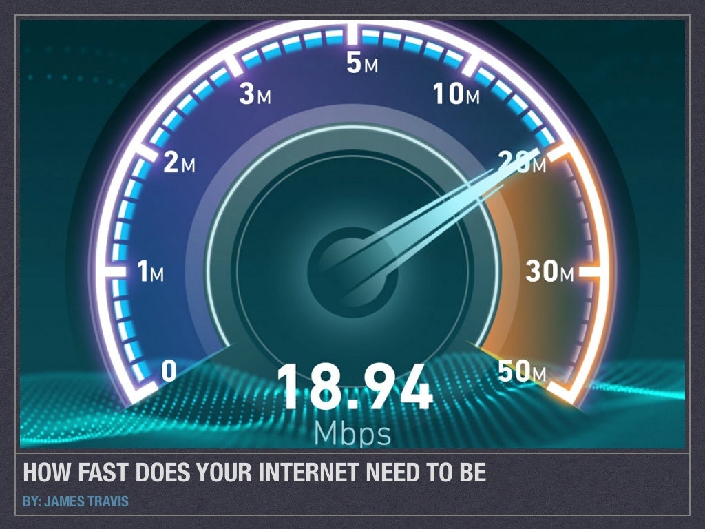 How Fast Do You Need Your Internet To Be