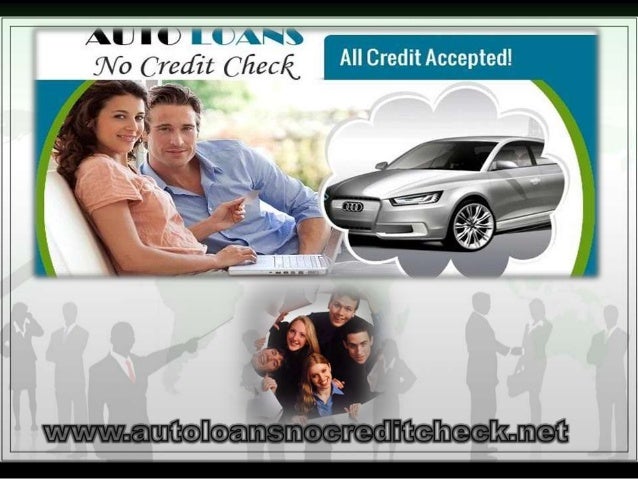 No Credit Check Car Loans >> How Fast You Can Get Auto Loans No Credit Check Car Loans No Credit Check Car Loans >> How Fast You Can Get Auto Loans No Credit Check Car Loans