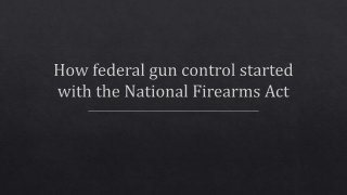 How federal gun control started with the national firearms act
