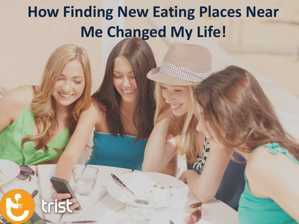 How Finding New Eating Places Near Me Changed My Life!