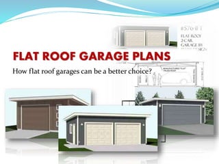 How flat roof garages can be a better choice?
 