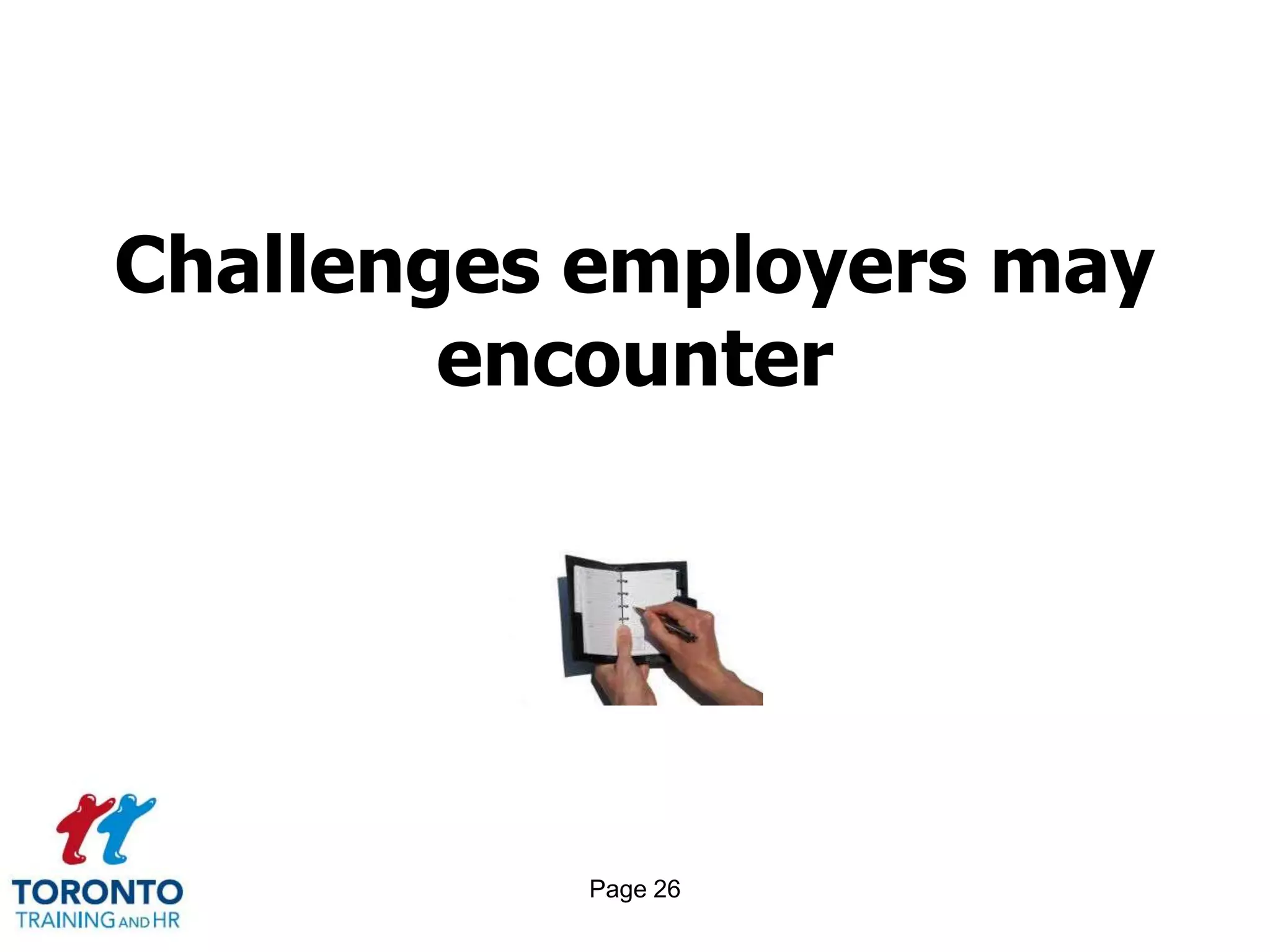 Challenges employers may
        encounter




          Page 26
 