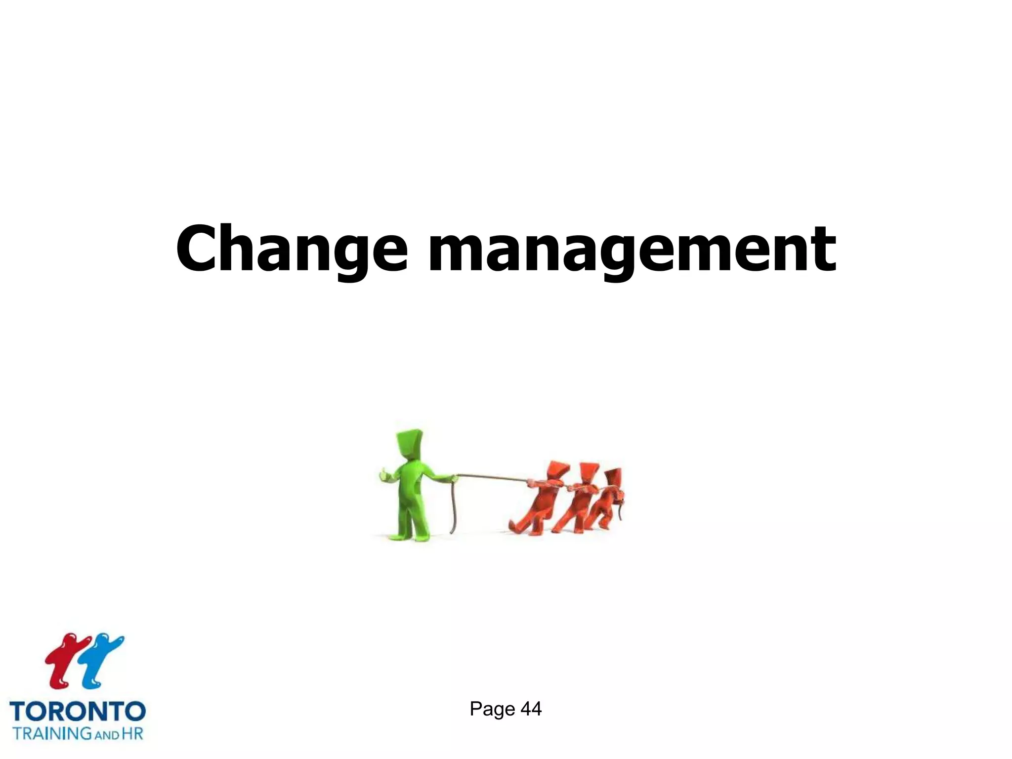 Change management




       Page 44
 