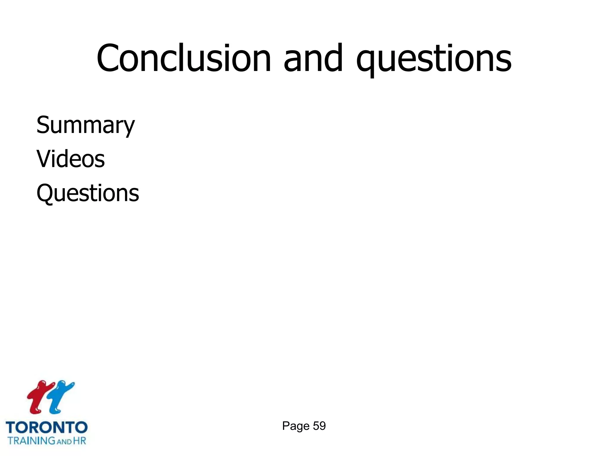 Conclusion and questions
Summary
Videos
Questions




               Page 59
 