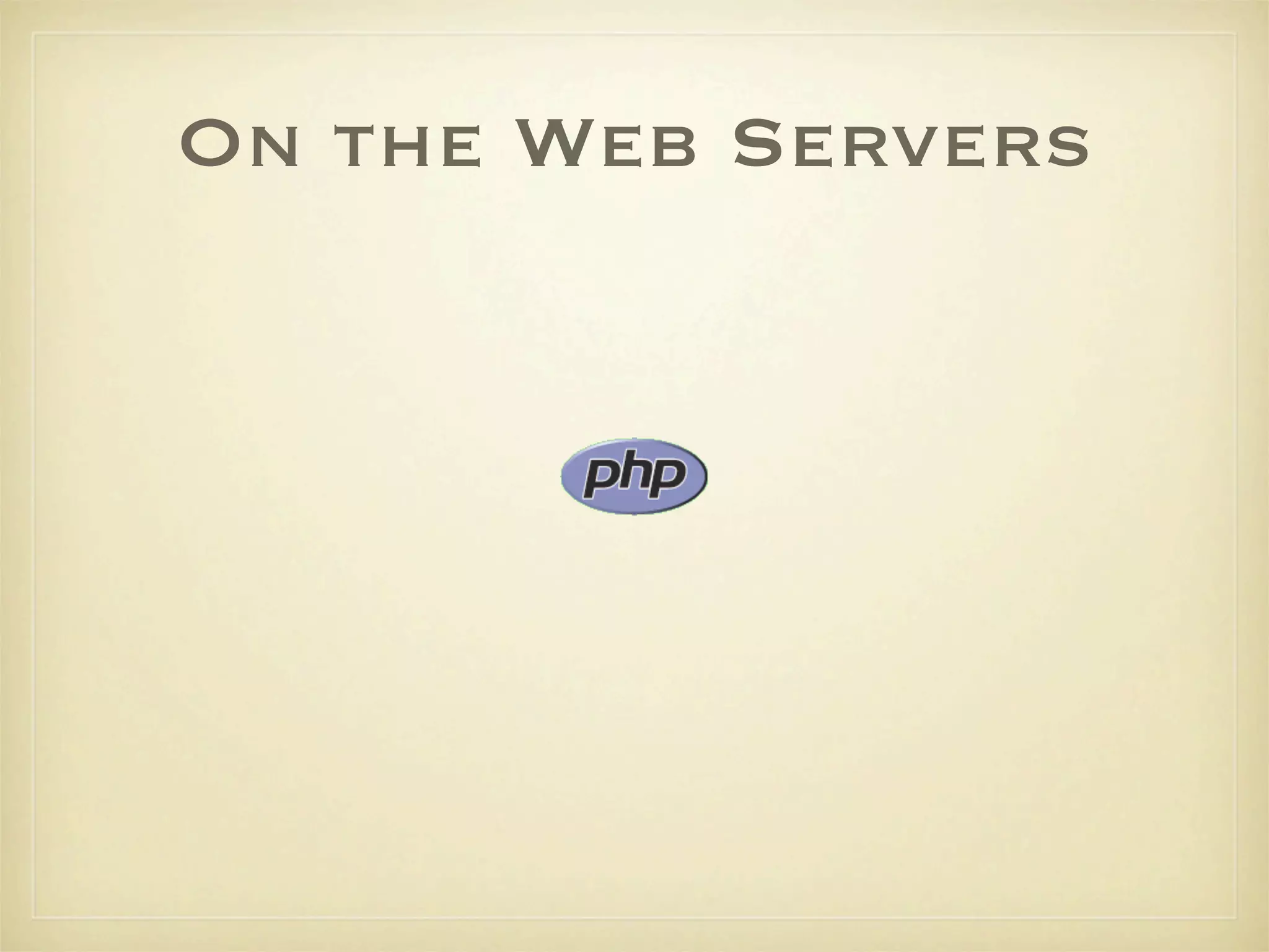 On the Web Servers
 