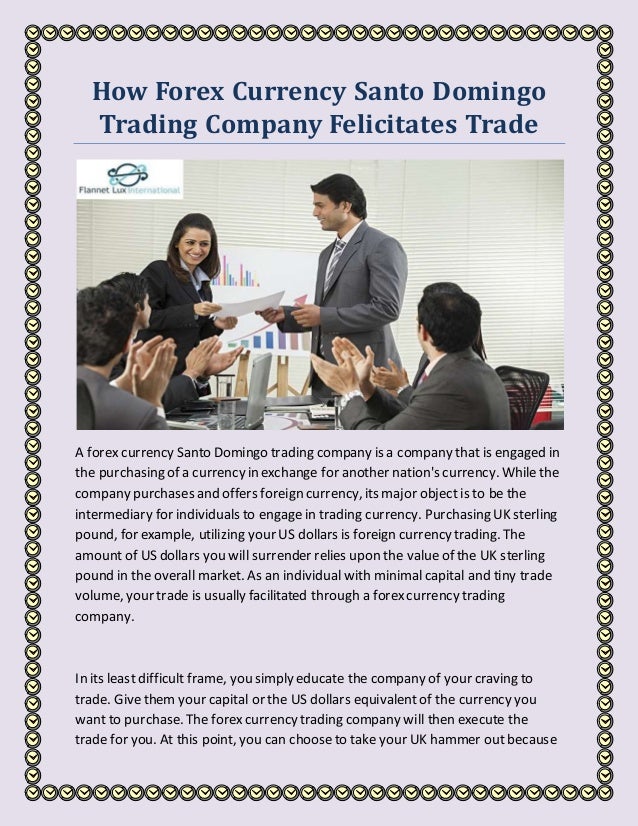 How Forex Currency Santo Domingo Trading Company Felicitates Trade - 