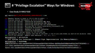 # “Privilege Escalation” Ways for Windows
• Case Study 2 # MS17-010
 