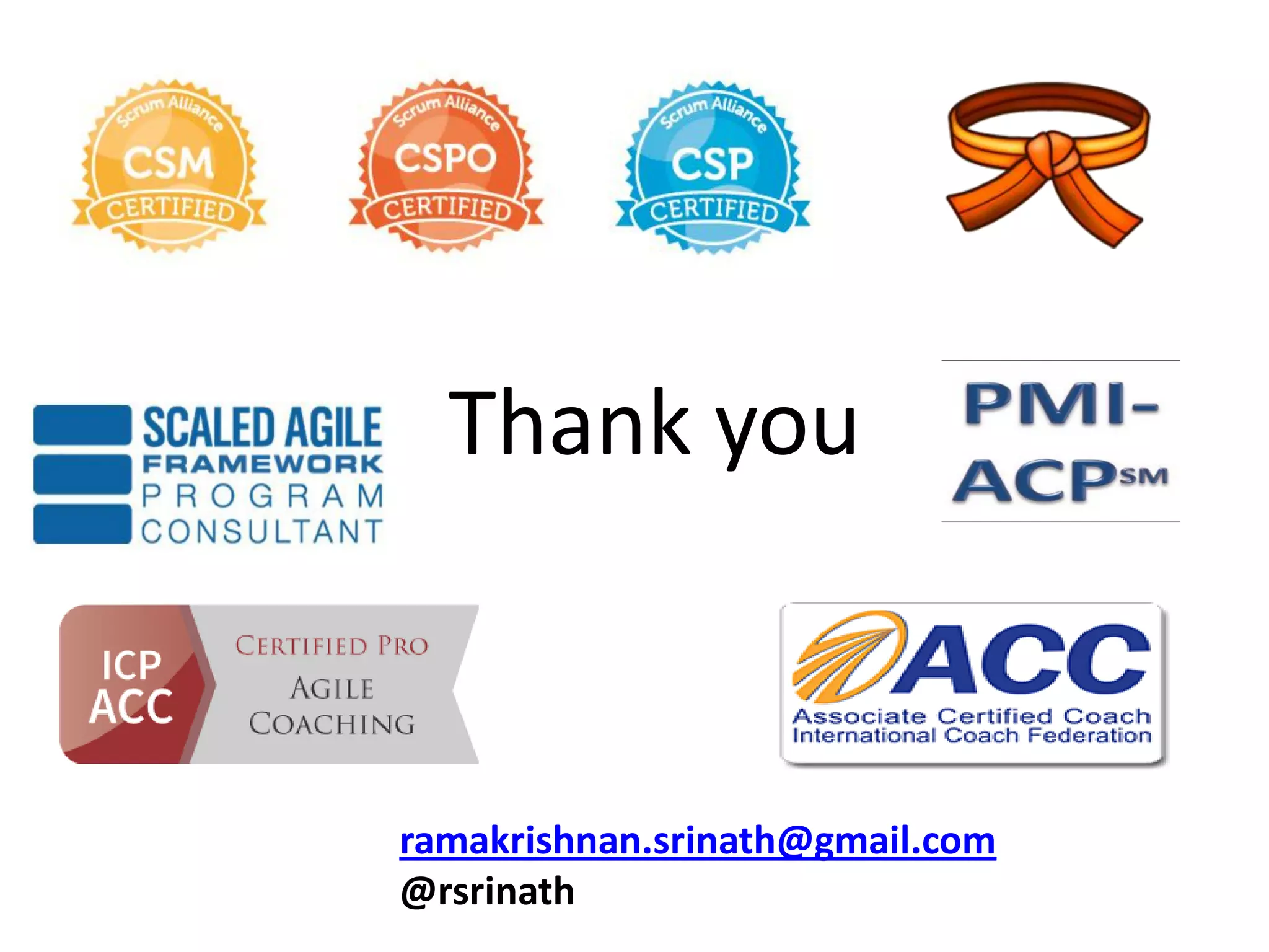 Thank you
ramakrishnan.srinath@gmail.com
@rsrinath
 