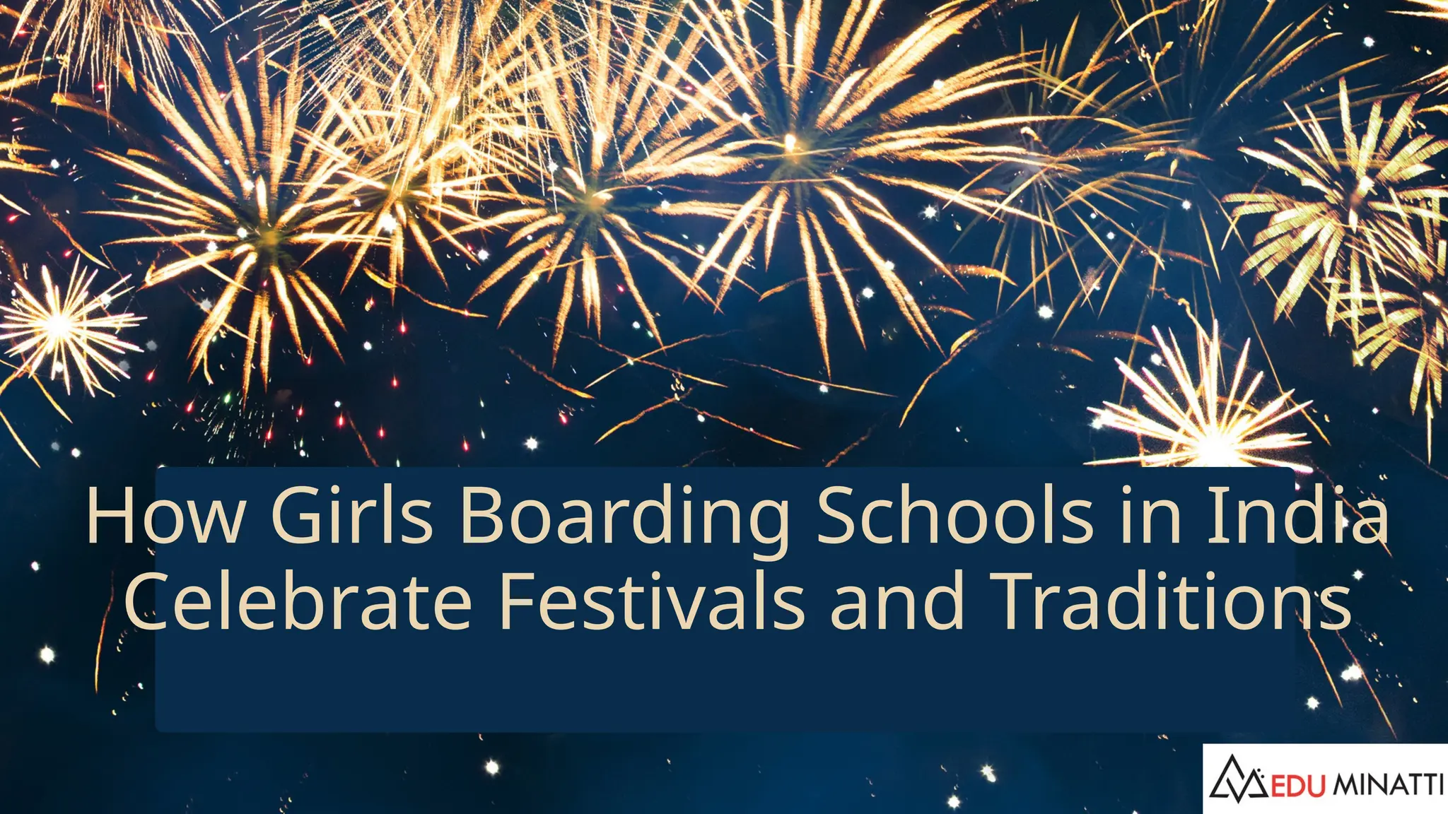 How Girls Boarding Schools in India Celebrate Festivals and Traditions.pptx