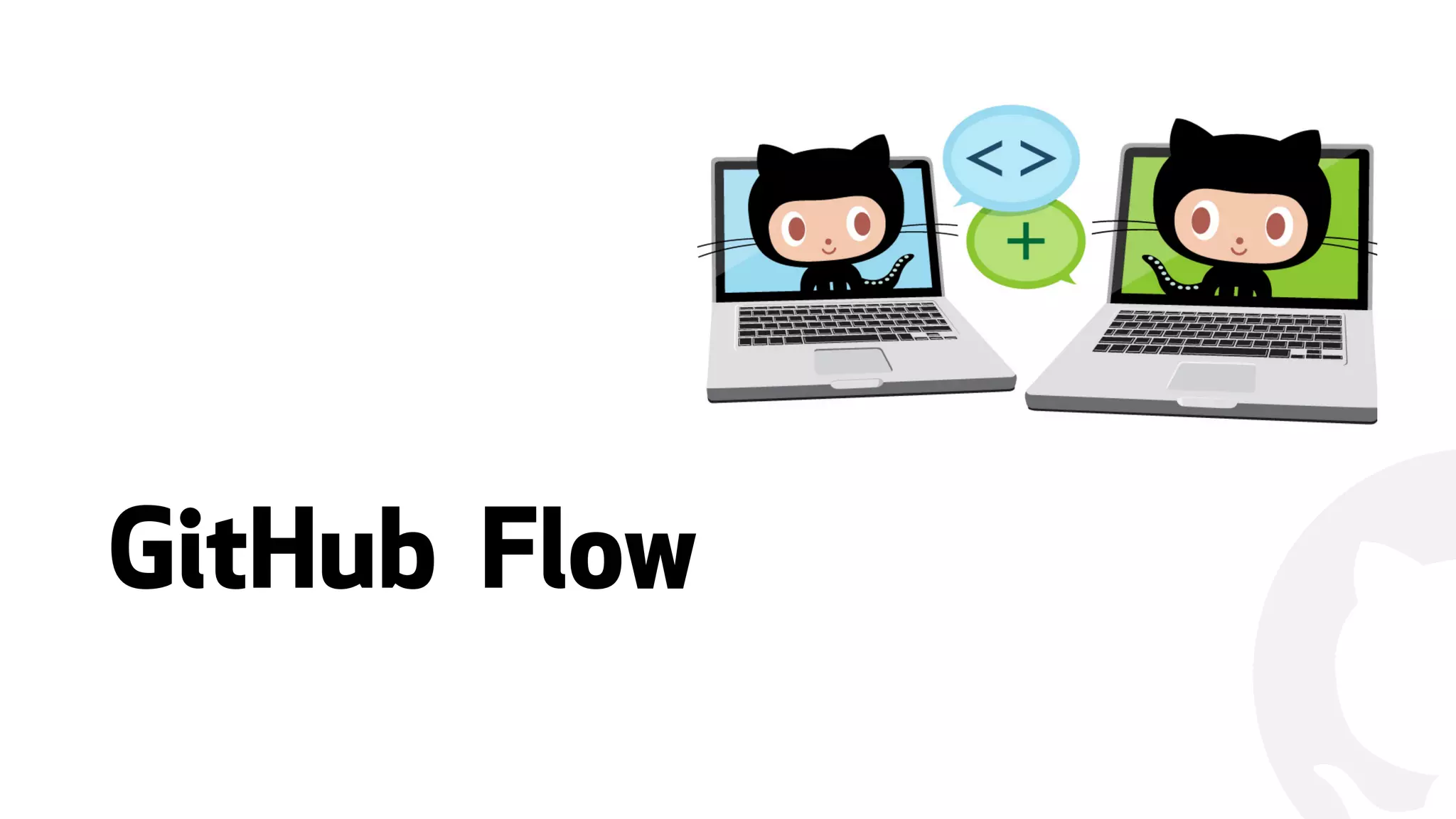 "
GitHub Flow
 