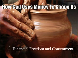 Financial Freedom and Contentment
 