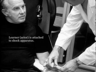 Learner (actor) is attached
to shock apparatus.
 