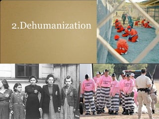 2.Dehumanization
 