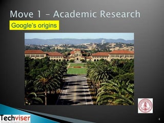 Move 1 – Academic Research<br />Google’s origins<br />8<br />