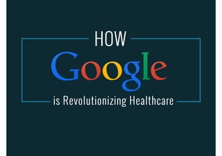 How Google is Revolutionizing Healthcare 