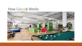 How Google Works
 