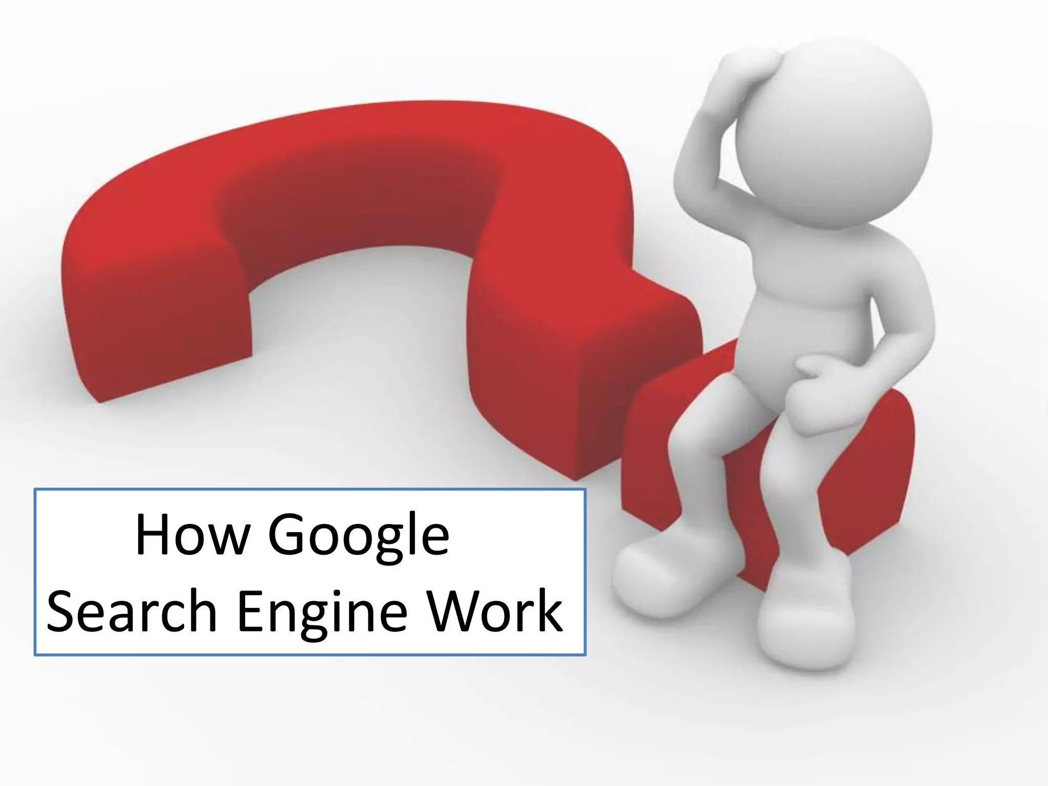 How goole search engine work | PPTX