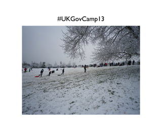 #UKGovCamp13




 Snow photo.
 
