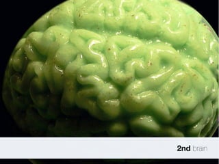 2nd brain 
 