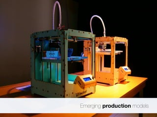 Emerging production models 
 