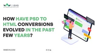 How Have PSD to HTML Conversions Evolved In The Past Few Years.pdf