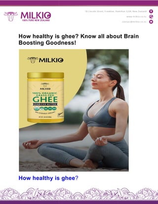How healthy is ghee? Know all about Brain
Boosting Goodness!
How healthy is
How healthy is ghee? Know all about Brain
Boosting Goodness!
is ghee?
How healthy is ghee? Know all about Brain
 