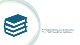 How High Schools in Greater Noida
West Foster Academic Excellence
 