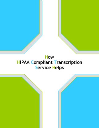 How
HIPAA Compliant Transcription
Service Helps

 