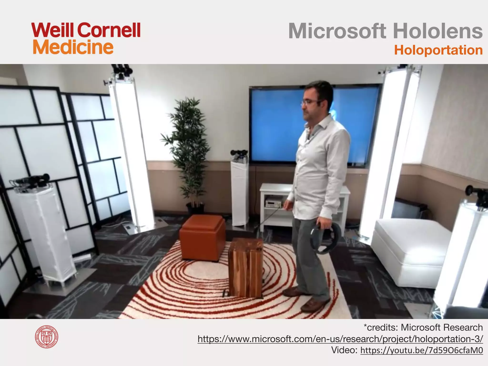 *credits: Microsoft Research
https://www.microsoft.com/en-us/research/project/holoportation-3/
Video: https://youtu.be/7d59O6cfaM0
Microsoft Hololens
Holoportation
 