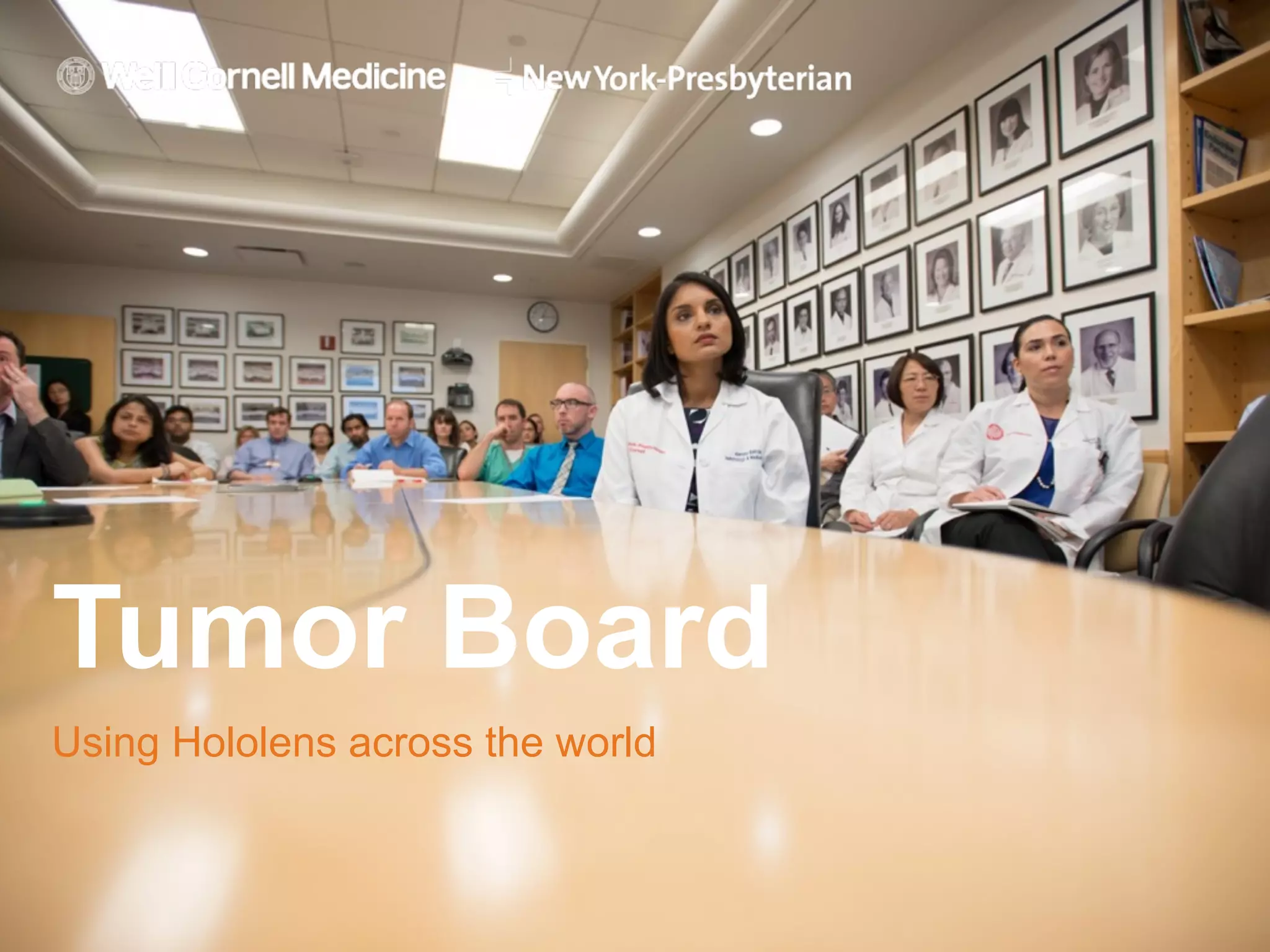 Tumor Board
Using Hololens across the world
 
