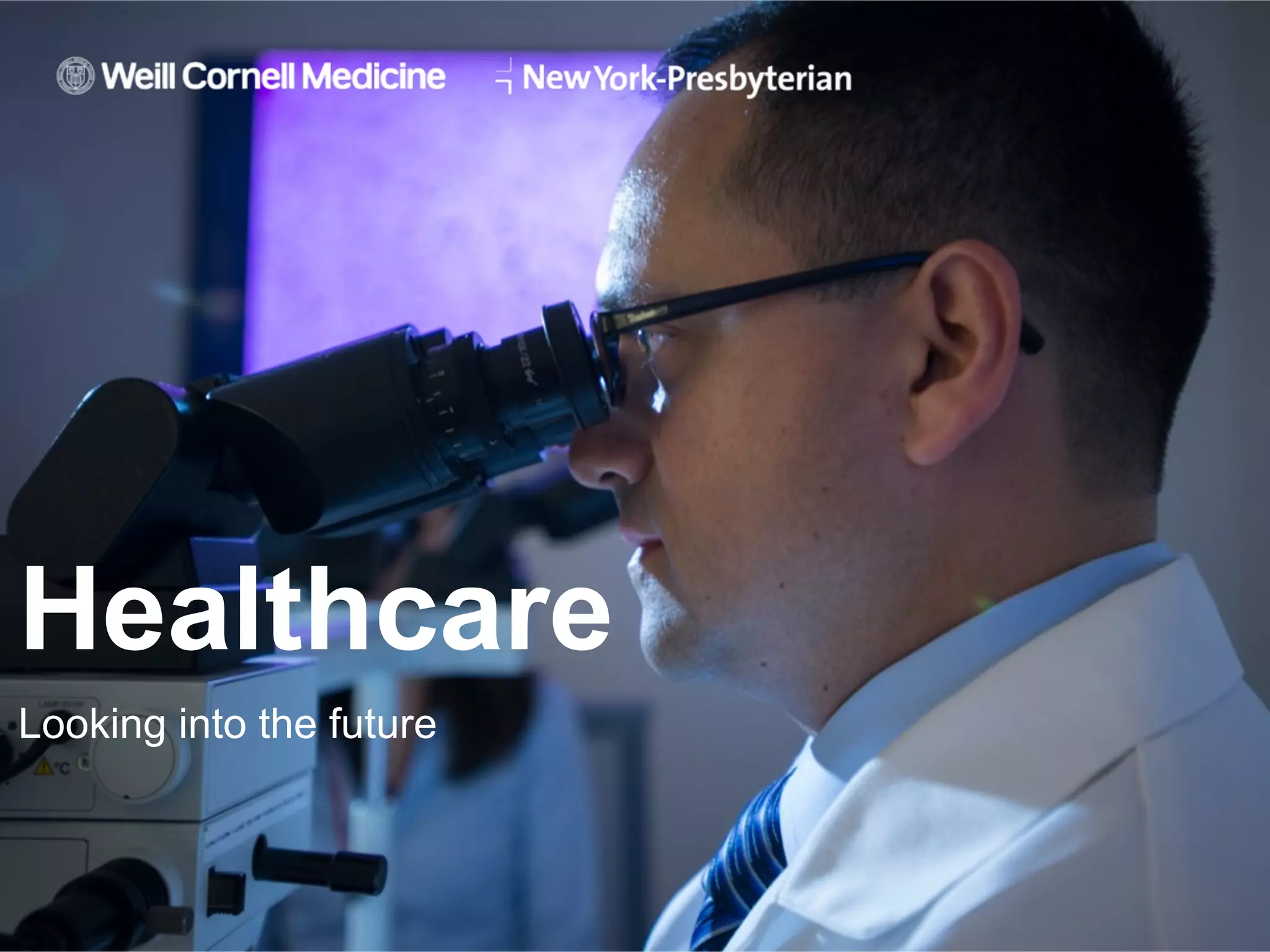 Healthcare
Looking into the future
 