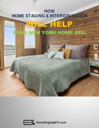 HomeStagingNYC.com
HOW
HOME STAGING & INTERIOR DESIGN
WILL HELP
YOUR NEW YORK HOME $ELL
 