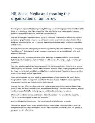 HR, Social Media and creating the
organization of tomorrow
According to an analysis of 4,200 companies by McKinsey, social...