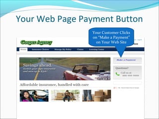 Your Web Page Payment Button
Your Customer Clicks
on “Make a Payment”
on Your Web Site
 