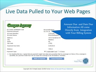 Live Data Pulled to Your Web Pages
Amount Due and Date Due
Information All come
Directly from Integration
with Your Billing System
 
