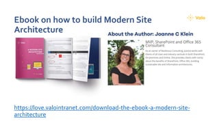 Ebook on how to build Modern Site
Architecture
https://love.valointranet.com/download-the-ebook-a-modern-site-
architecture
 