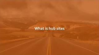 What is hub sites
 