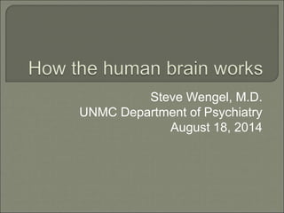 Steve Wengel, M.D.
UNMC Department of Psychiatry
August 18, 2014
 