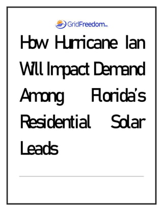 How Hurricane Ian
Will Impact Demand
Among Florida’s
Residential Solar
Leads
 