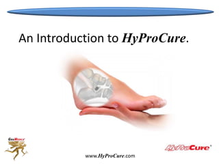 An Introduction to HyProCure. 
www.HyProCure.com 
 