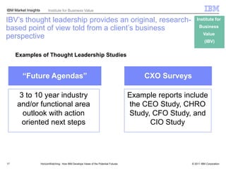 Real-time text analysis and data mining to highlight emerging trends and distill actionable resultshttps://www.collaborationjam.com/HorizonWatching:  How IBM Develops Views of the Potential Futures