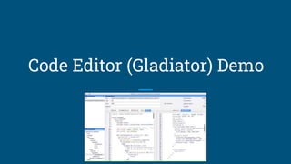 Code Editor (Gladiator) Demo
 