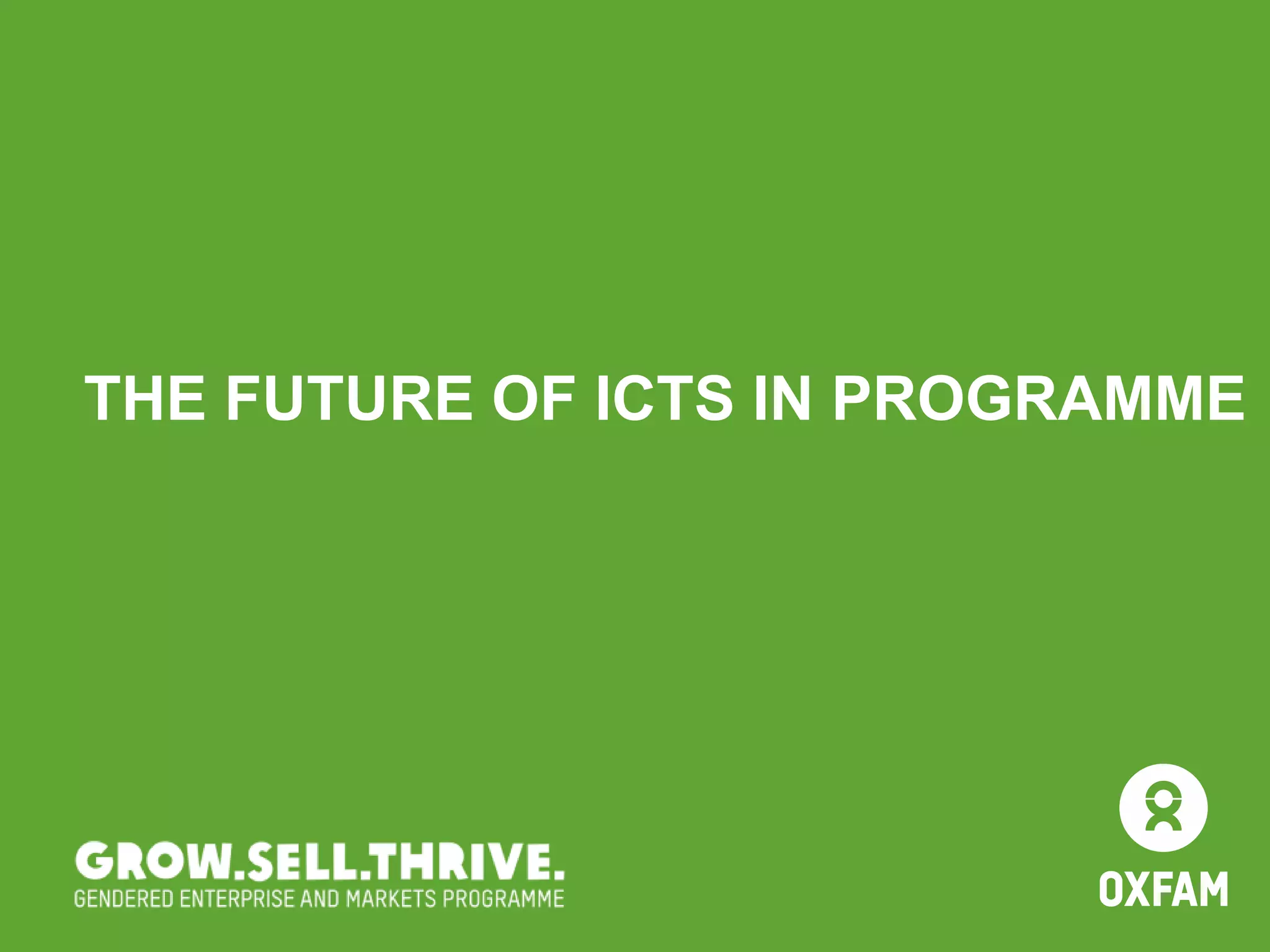 THE FUTURE OF ICTS IN PROGRAMME
 