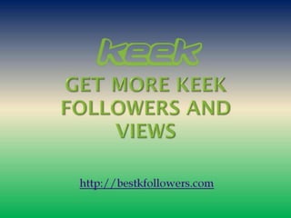 How i get more followers on keek