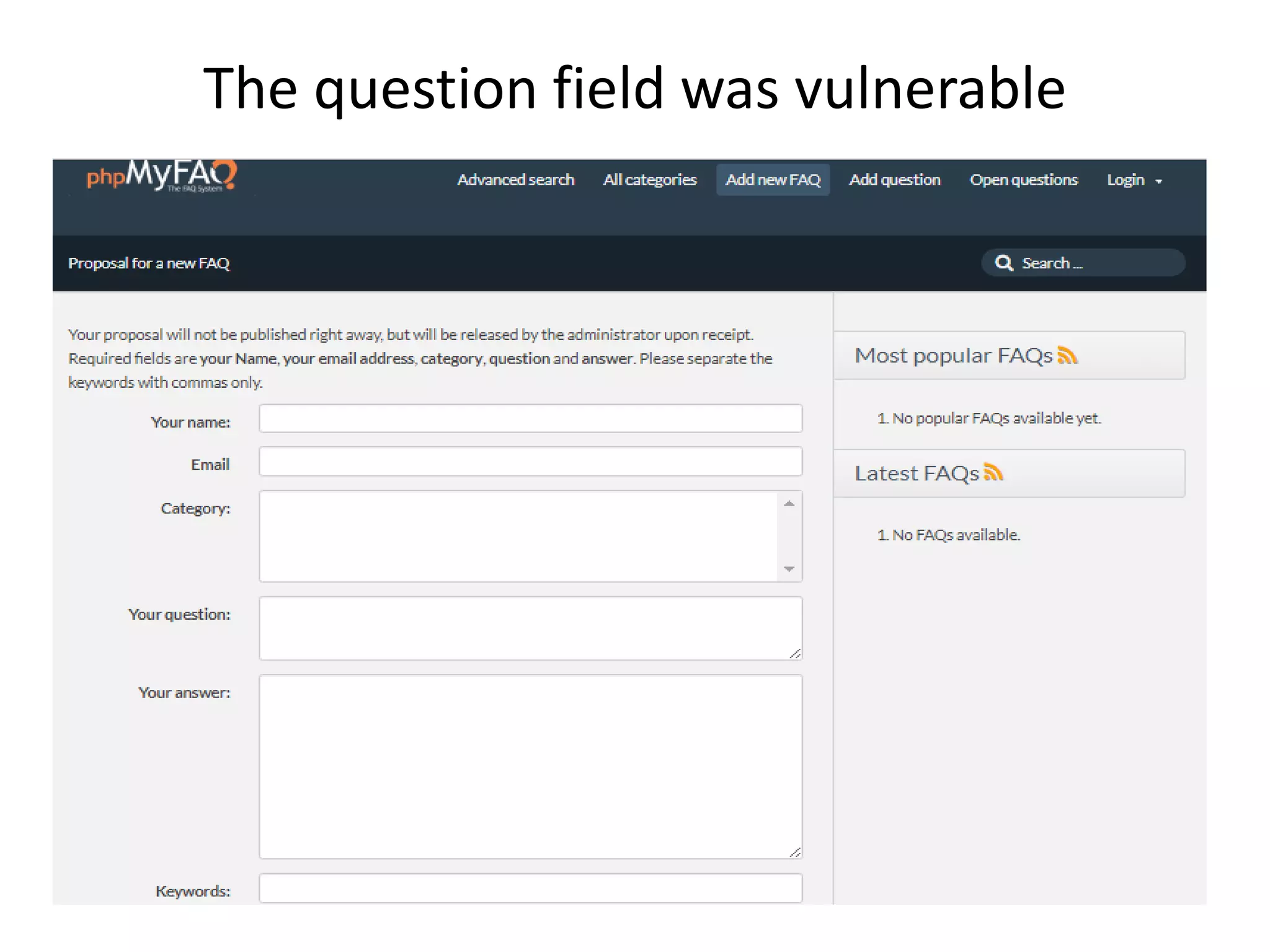 The question field was vulnerable
 