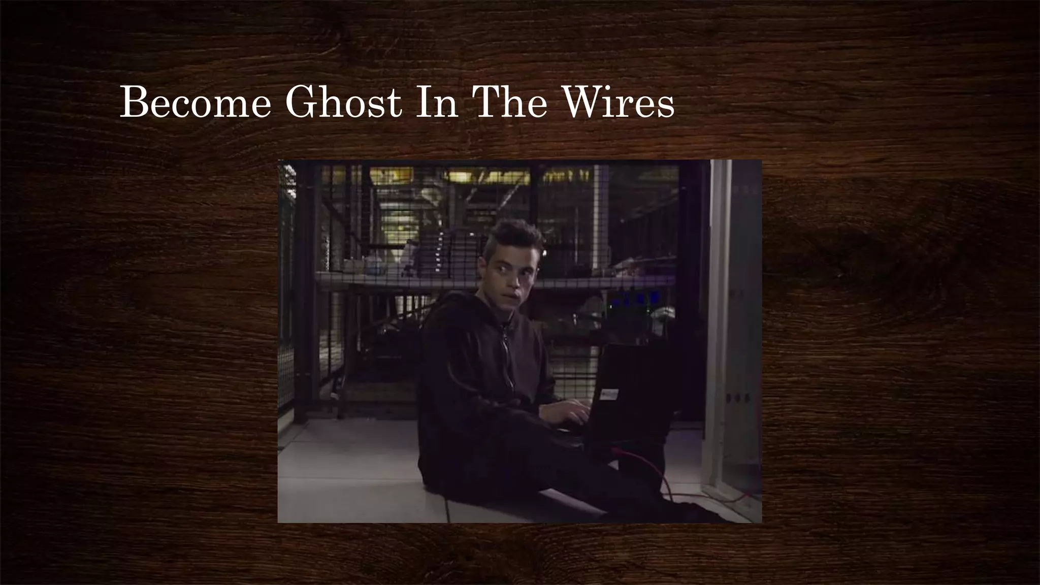 Become Ghost In The Wires
 