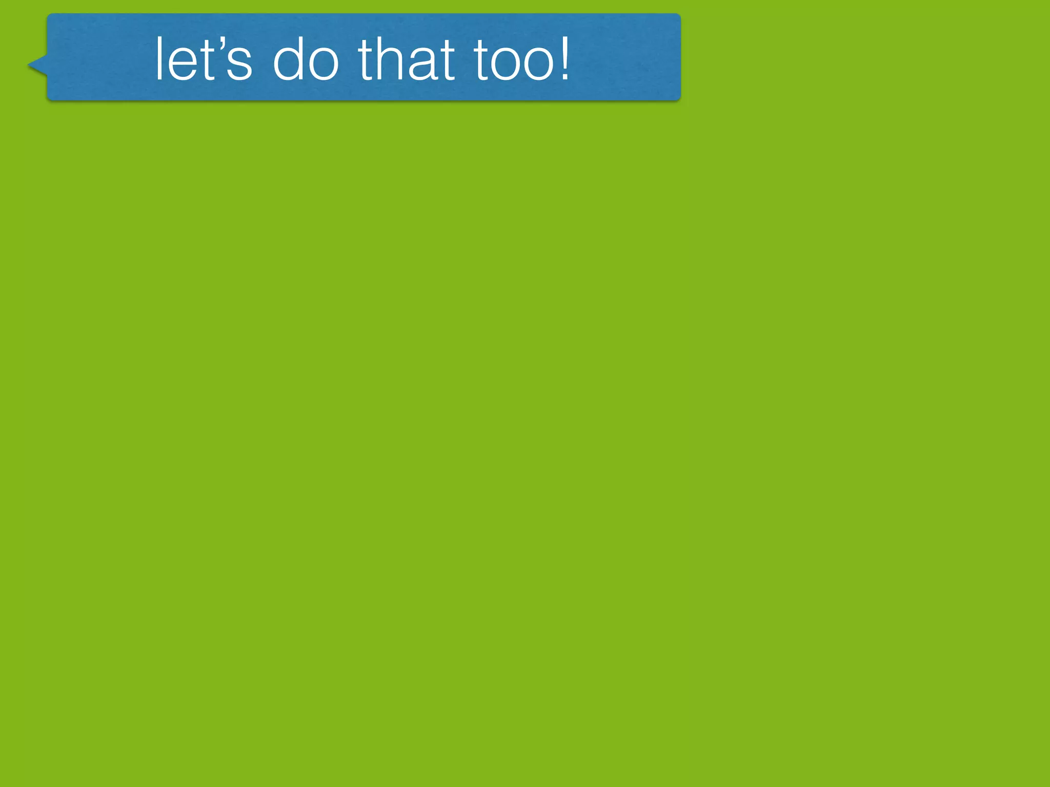 let’s do that too!
 