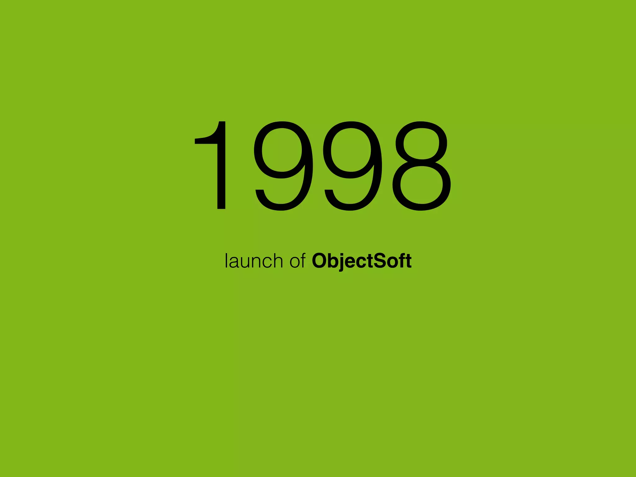 1998launch of ObjectSoft
 